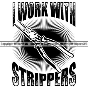Electrician I Work With Strippers Electrical Electric Job Repair Service Fix Job Design Logo PNG SVG Clipart Vector Cricut Cut Cutting File