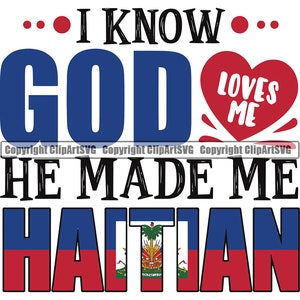 以下が含まれることがあります： 「神様は私を愛していることを知っています。神様は私をハイチ人にしてくれました。」というテキストが書かれた青と赤のグラフィック。グラフィックにはハイチの国旗が含まれています。