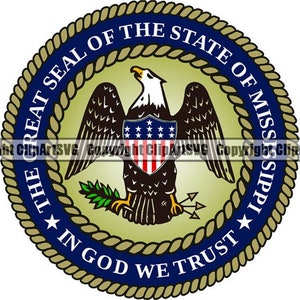 May include: The Great Seal of the State of Mississippi features a bald eagle with a shield bearing the American flag. The eagle is perched on a branch with arrows and a scroll that reads "In God We Trust".