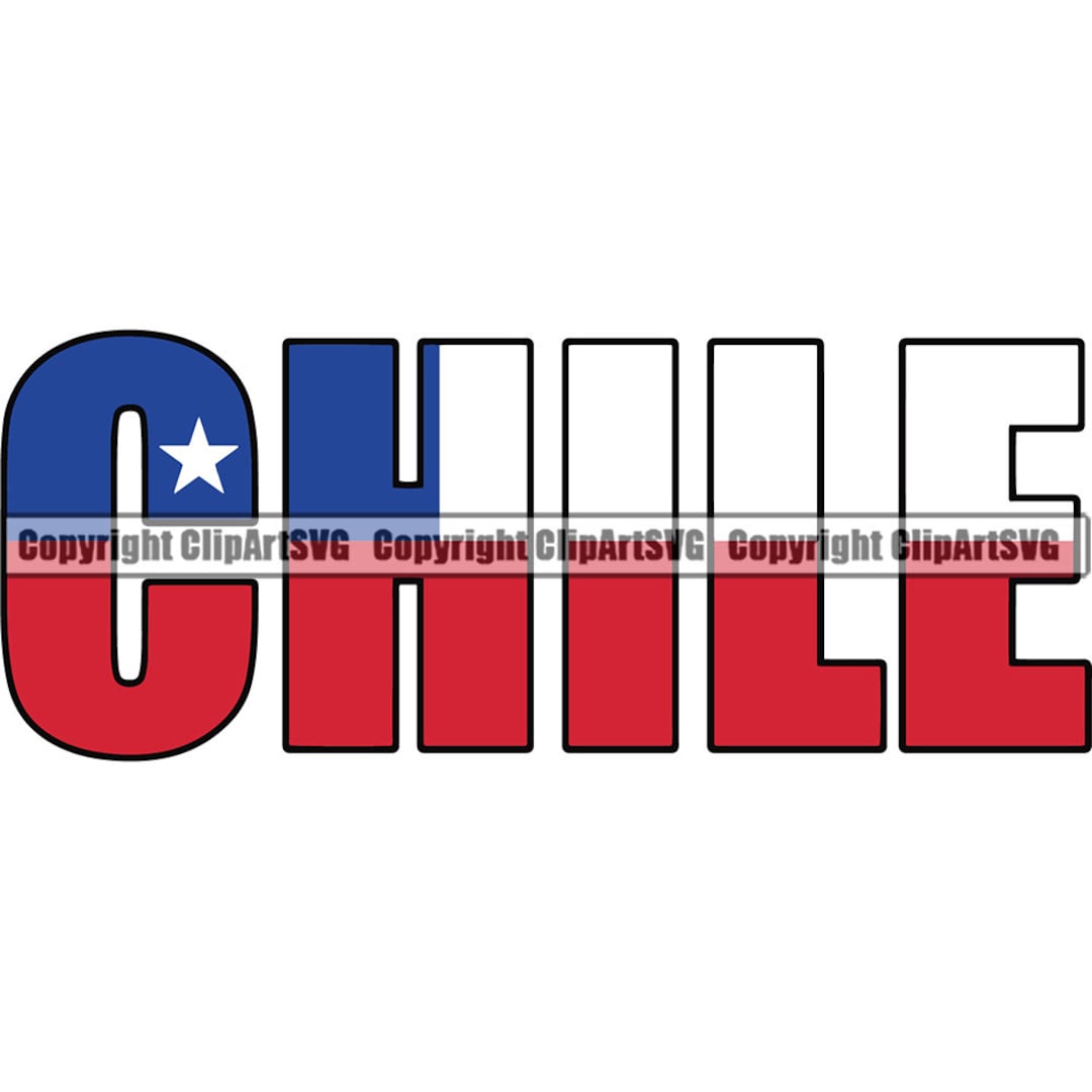 Chile Chilean Text Word Letter Typography Flag Country World Nation Map