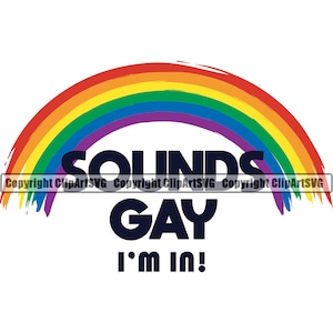 Klingt Gay I'm In Regenbogen Flagge Stolz Gleichheit Symbol LGBT Rechte Macht Homosexuell Lesben Liebe Design Element Logo SVG Png Clipart Vektor