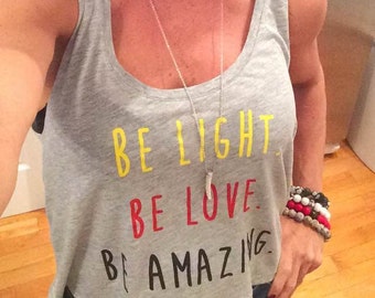 Be Light. Be Love. Be Amazing