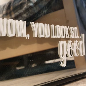 Wow You Look So Good Mirror Sticker | Vinyl Decal | Cut Out Quote | Motivation text for feeling good
