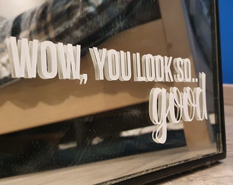 Wow You Look So Good Mirror Sticker | Vinyl Decal | Cut Out Quote | Motivation text for feeling good