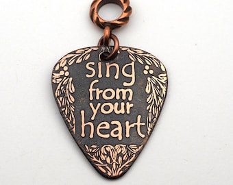 Sing from your heart pendant, etched copper guitar pick, inspirational jewelry, 30mm