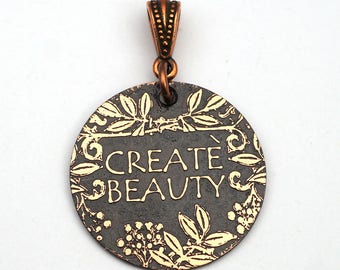 Create Beauty pendant, etched copper inspirational jewelry, leaves, 28mm