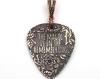 Guitar pick pendant, the magic is in the remembering, rose, etched copper inspirational phrase jewelry, 30mm
