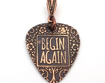 Guitar pick pendant, begin again, flowering tree, etched copper inspirational phrase jewelry, 30mm