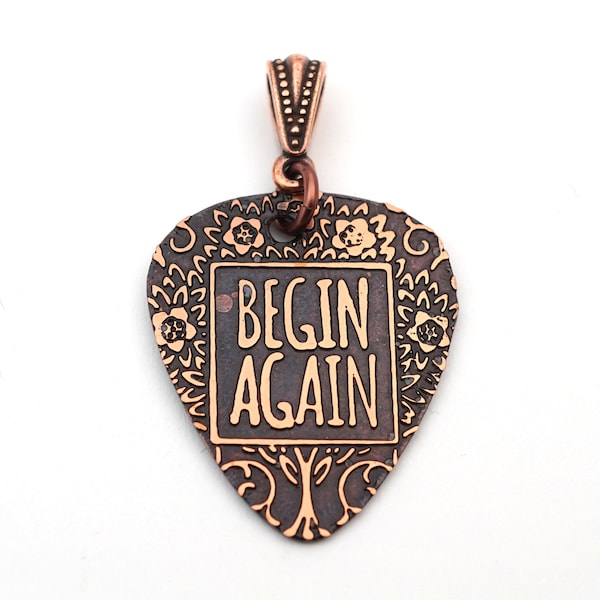 Guitar pick pendant, begin again, flowering tree, etched copper inspirational phrase jewelry, 30mm