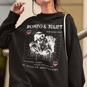 Romeo and Juliet Shirt Shakespeare Sweatshirt Fairy Grunge Poet Shirt Dark Academia Gifts Plus Size Romantasy Book Club Bookish Sweater