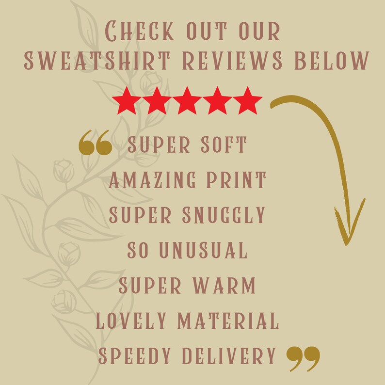 May include: A graphic with five red stars and a quote about a sweatshirt. The quote reads "SUPER SOFT, AMAZING PRINT, SUPER SNUGGLY, SO UNUSUAL, SUPER WARM, LOVELY MATERIAL, SPEEDY DELIVERY".