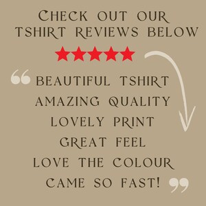 May include: Five red stars and a quote in black text on a brown background. The quote reads "Beautiful tshirt, amazing quality, lovely print, great feel, love the colour, came so fast!"