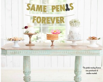 Same Penis Forever! banner/Bachelorette banner/ Birthday banners/Engagement party/Bar banner/Black /Silver glitter