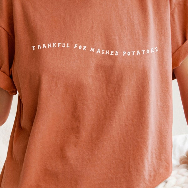 Thankful for Mashed Potatoes Thanksgiving Comfort Colors Vintage Style T- Shirt: Funny Thanksgiving Family Shirt, Turkey Trot Shirt