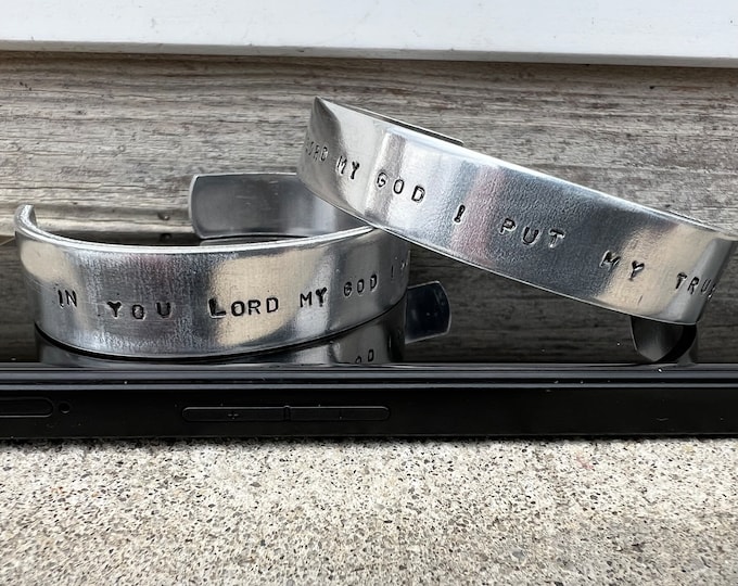 Hand Stamped Cuff Bracelet- Aluminum.  “ In you, Lord my God, I put my trust. “  Christian jewelry .