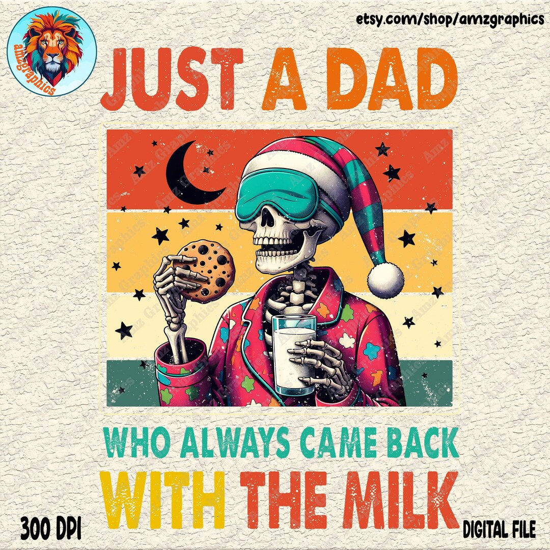 Just A Dad Who Always Came Back With the Milk Father's Day Png, Anxiety
