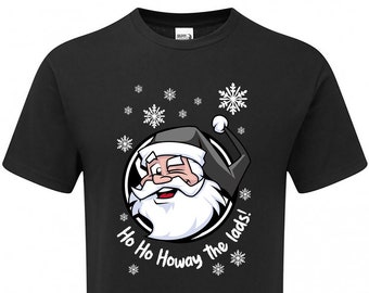 Ho Ho Howay The Lads! Newcastle Tshirt Mens Fanmade Merchandise