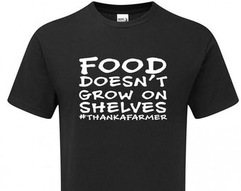 Camiseta para adultos La comida no crece en los estantes Hombre #thankafarmer Support British WH