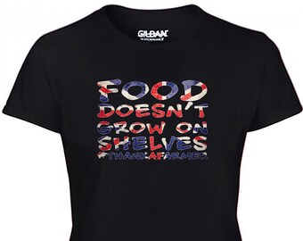 La comida no crece en los estantes Camiseta para adultos Mujer #thankafarmer Support British UJ