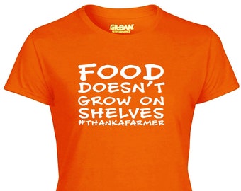 La comida no crece en los estantes camiseta adulta mujeres #thankafarmer apoyo británico WH