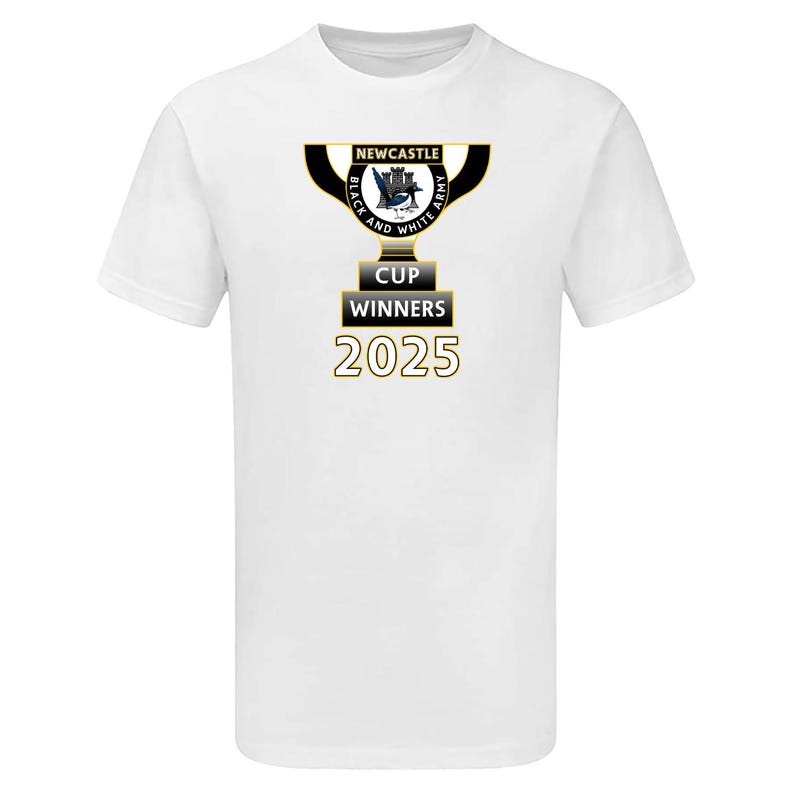 May include: White t-shirt with a gold and black trophy design. The trophy has the text "Newcastle" and "Black and White Army" with a castle graphic. Below the trophy is "Cup Winners 2025".