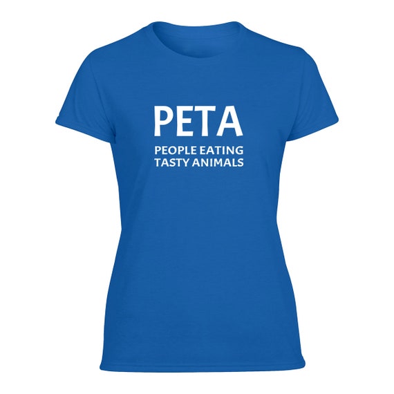 PETA People Eating Tasty Animals Womens Tshirt Assorted - Etsy Canada PETA People Eating Tasty Animals Womens Tshirt Assorted - Etsy Canada