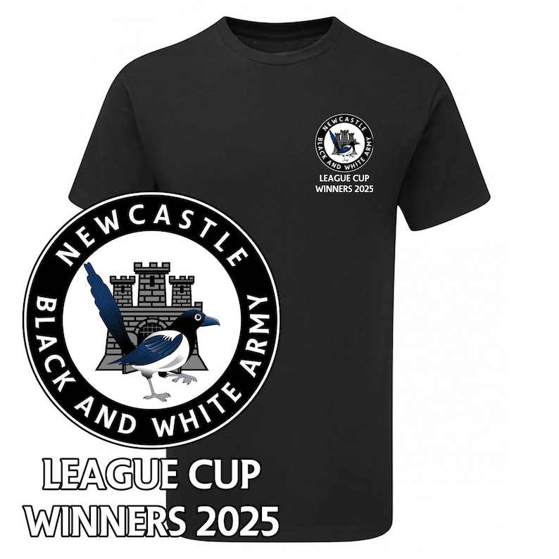 May include: Black t-shirt with a white circle logo featuring a black and white magpie, a castle, and the text "Newcastle Black and White Army". The text "League Cup Winners 2025" is printed below the logo.