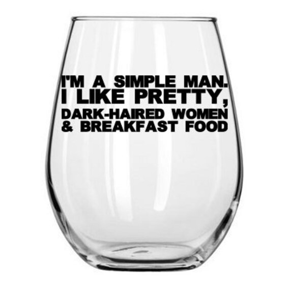 I M A Simple Man I Like Pretty Dark Haired Women And Etsy