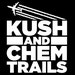 KUSHANDCHEMTRAILS