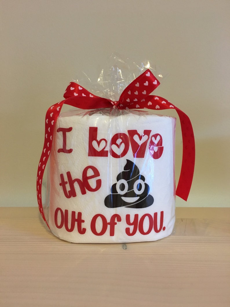I Love The Poop Out Of You Toilet Paper Gag Gift Anniversary Etsy