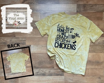 Let's Be Honest I Was Crazy Before The Chickens Tee (Size L), Tshirt, Bleached Tee, Crazy Chicken Person, Farming, Homestead