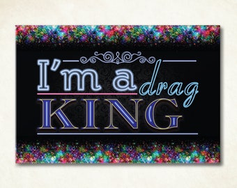 Drag king performer magnet. Gift for LGBTQ drag artist