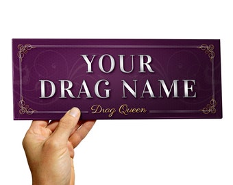 Plaque de nom Drag personnalisée pour la reine ou le roi interprète