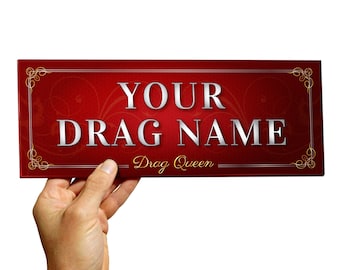 Drag custom stage name sign - for queen or king performer