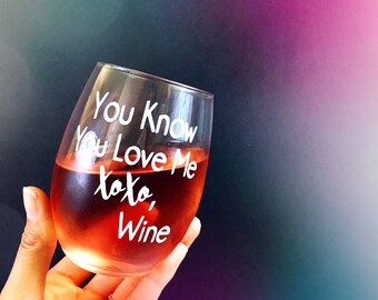 You Know You Love Me - Xoxo Wine - Gossip Girl Inspired Stemless Wine Glass - Personalized 15oz Wine Glass - Funny Gossip Girl Wine Glass