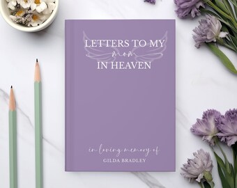 Letters To Mom In Heaven Journal: Memorial Gift, Loss of Mother