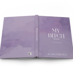 May include: A purple book with a watercolor design on the cover. The title is "My Bitch Book" with the subtitle "Let it all out!" and the author's name is "Scarlet Bradley".