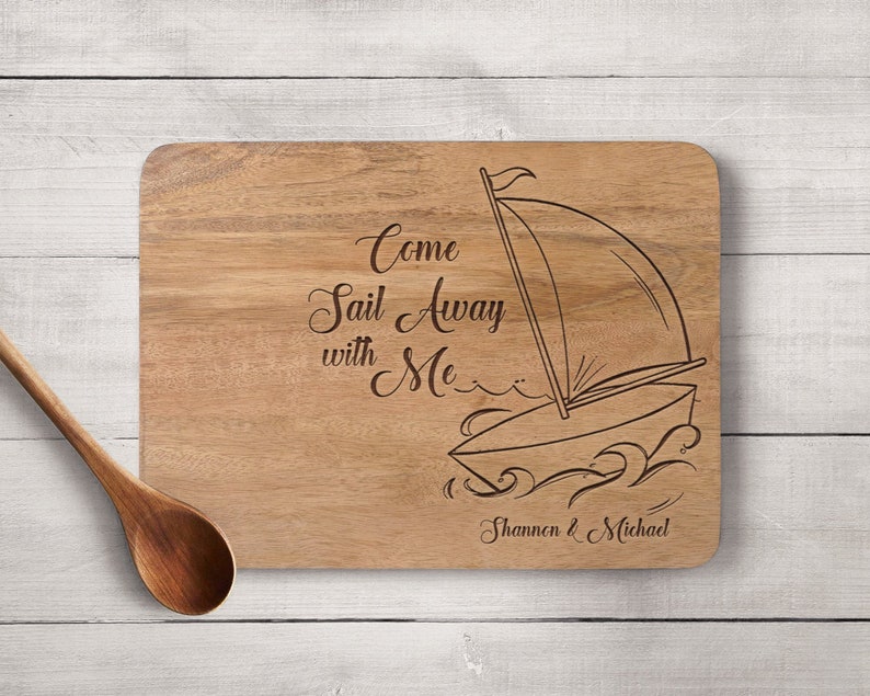 Sailing Wedding Come Sail Away with Me Sailing Gifts Anniversary Gift Sailing Decor Beach Themed Wedding Gifts Sailboat Cutting Board