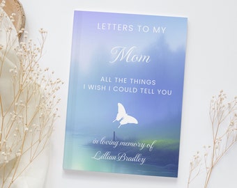 May include: A blue and purple gradient journal cover with a white butterfly silhouette and the text "Letters to My Mom All the Things I Wish I Could Tell You" and "in loving memory of Lillian Bradley".