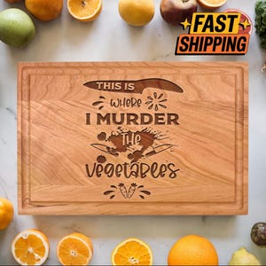 Vegetable Cutting Board, This is Where I Murder Vegetables, Funny Cutting Board, Funny Kitchen Decor, Chopping Block, Funny Christmas Gift