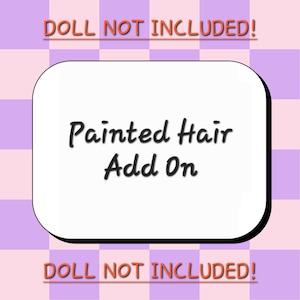 Muñeca no incluida - Solo complemento - Cabello pintado