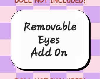 Add on only of Removeable Eyes