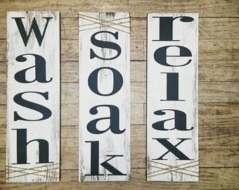 Wash, soak, relax, bathroom signs, rustic bathroom decor, distressed bathroom sign