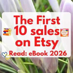 Sell on Etsy. How to sell on Etsy: The First 10 Sales on Etsy guide for Beginners PDF eBook 2026