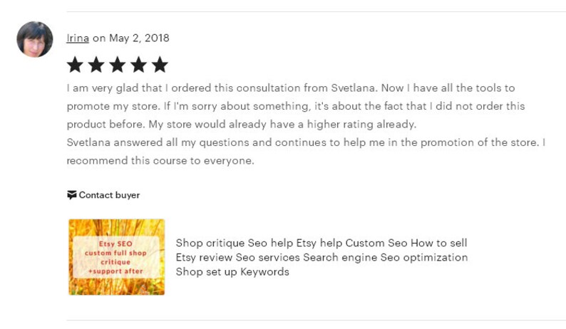 May include: Five star review for an Etsy shop SEO consultation service. The review highlights the benefits of the service, including the tools and support provided to promote an Etsy shop. The reviewer mentions that they are happy with the service and would recommend it to others.