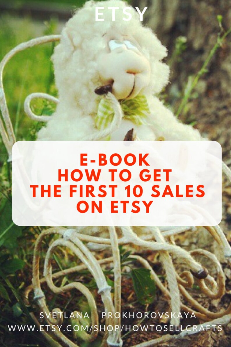 Sell on Etsy. How to get the first 10 sales on Etsy ebook Etsy