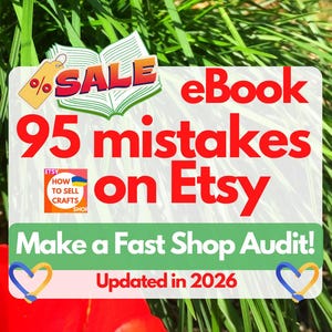 How to Sell on Etsy eBook 95 Mistakes 2026. How to sell items