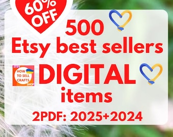 Best selling items, Best sellers on Etsy. 500 Etsy top sellers Digital items lists - 2 PDF 2025 - 2024