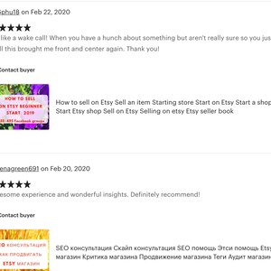 May include: Two Etsy shop reviews with five stars. The first review says "It's like a wake call! When you have a hunch about something but aren't really sure so you just sort of blow it off? Well this brought me front and center again. Thank you!" The second review says "Awesome experience and wonderful insights. Definitely recommend!" Both reviews have a "Contact buyer" button. The first review has a book cover image with the text "How to sell on Etsy Sell an item Starting store Start on Etsy Start a shop Start Etsy shop Sell on Etsy Selling on etsy Etsy seller book". The second review has a book cover image with the text "SEO консультация Скайп консультация SEO помощь Этси помощь Etsy магазин Критика магазина Продвижение магазина Теги Аудит магазина".