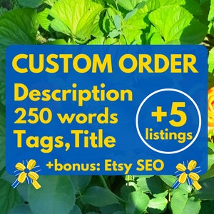 Puede incluir: Un gráfico azul y amarillo con el texto "CUSTOM ORDER" y "Descripción 250 palabras +5 listings Tags, Title +bonus: Etsy SEO". El gráfico también incluye un girasol y un lazo amarillo.